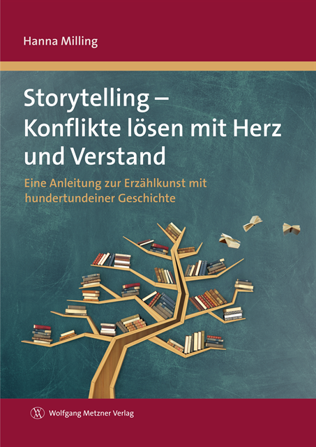 Hanna Milling - Storytelling - Konflikte lösen mit Herz und Verstand, E-bok