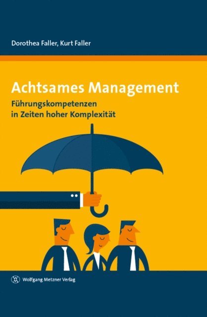 Kurt Faller, Dorothea Faller - Achtsames Management, E-bok