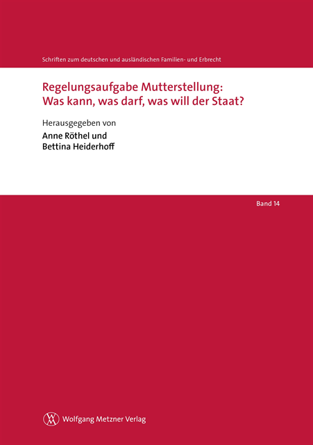 Bettina Heiderhoff, Anne Rothel - Regelungsaufgabe Mutterstellung: Was kann, was darf, was will der Staat?, E-bok