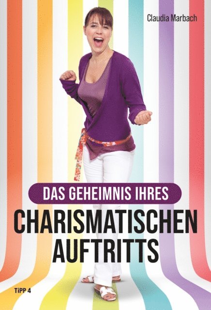 Claudia Marbach, Andreas Klotz - Das Geheimnis Ihres charismatischen Auftritts, E-bok