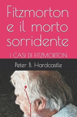 Peter B Hardcastle - Fitzmorton e il morto sorridente, Häftad