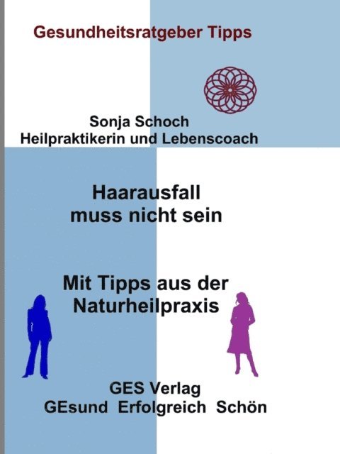 Sonja Schoch - Haarausfall muss nicht sein - Mit Tipps aus der Naturheilpraxis, E-bok. Tillgänglighet: Lägg i varukorg