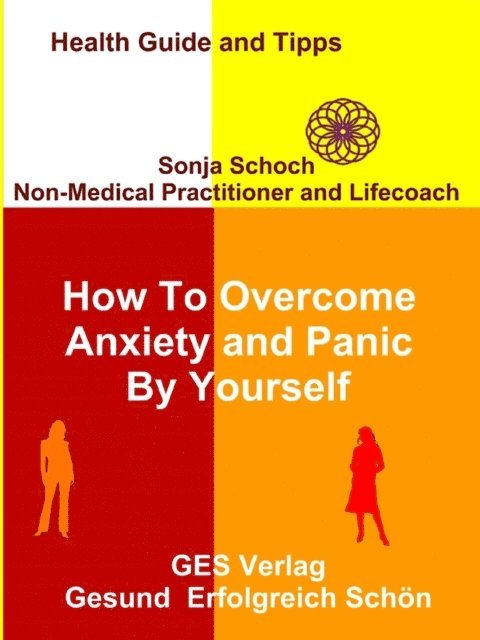 Sonja Schoch - How To Overcome Anxiety and Panic By Yourself, E-bok. Tillgänglighet: Lägg i varukorg