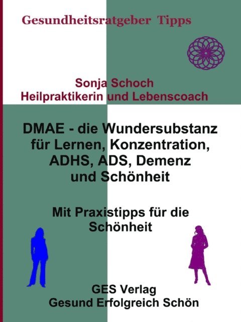Sonja Schoch - DMAE – die Wundersubstanz - Für Lernen, Konzentration, ADHS, ADS, Demenz, Schönheit - Mit Praxistipp, E-bok. Tillgänglighet: Lägg i varukorg