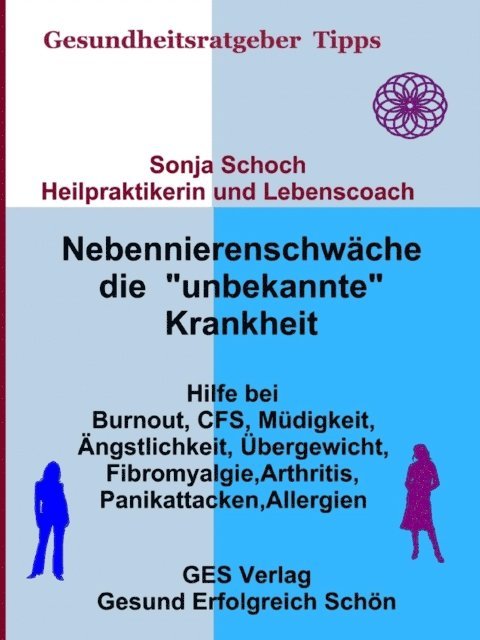 Sonja Schoch - Nebennierenschwäche die "unbekannte" Krankheit, E-bok. Tillgänglighet: Lägg i varukorg