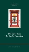 Frank Braun, René Roloff - Das kleine Buch der Darßer Haustüren, Inbunden