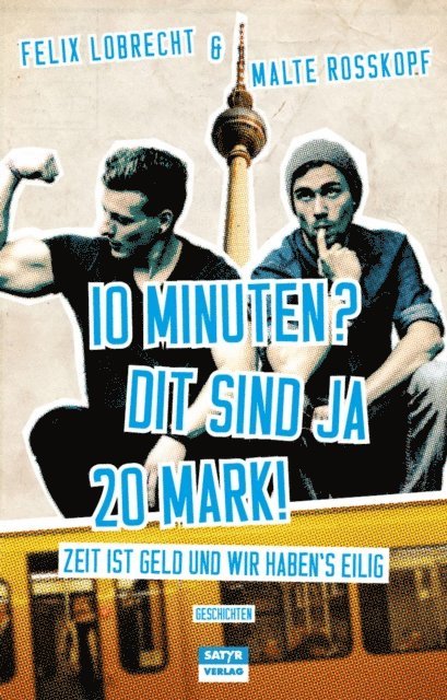 Malte Rokopf, Felix Lobrecht - 10 Minuten? Dit sind ja 20 Mark!, E-bok