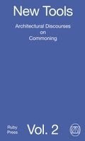 Adria Daraban, Frédéric Schnee - New Tools Vol. 2: Architectural Discourses on Commoning, Häftad