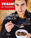 Vegan in Topform - Das Energie-Kochbuch