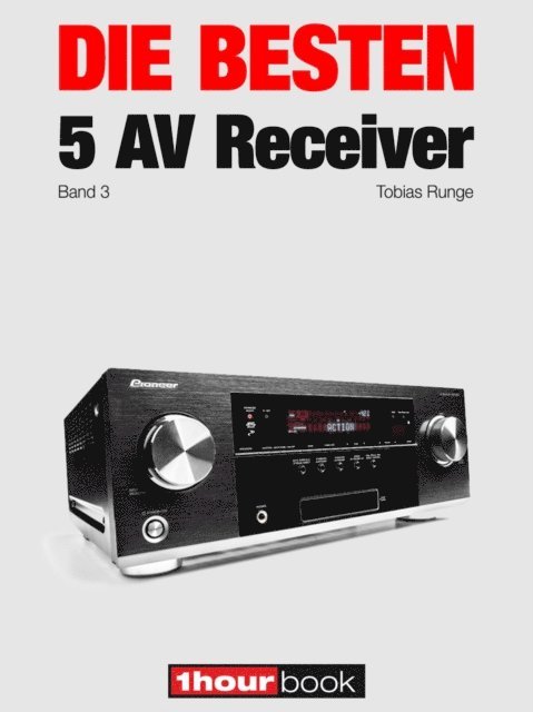 Heinz Kohler, Tobias Runge - Die besten 5 AV-Receiver (Band 3), E-bok