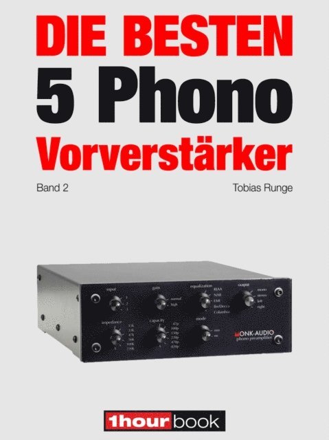 Thomas Schmidt, Holger Barske, Tobias Runge - Die besten 5 Phono-Vorverstärker (Band 2), E-bok
