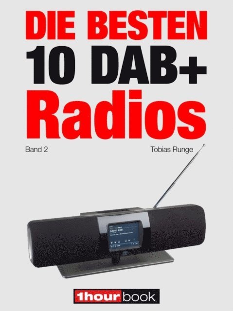 Dirk Weyel, Michael Voigt, Tobias Runge - Die besten 10 DAB+-Radios (Band 2), E-bok