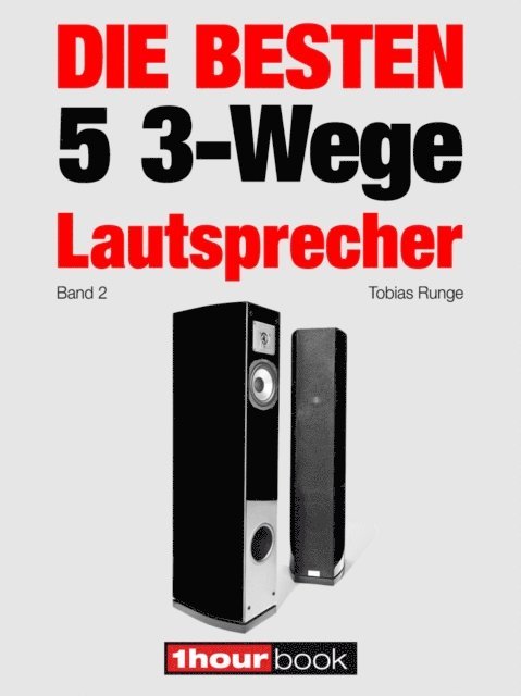 Michael Voigt, Jochen Schmitt, Roman Maier, Christian Gather, Tobias Runge - Die besten 5 3-Wege-Lautsprecher (Band 2), E-bok