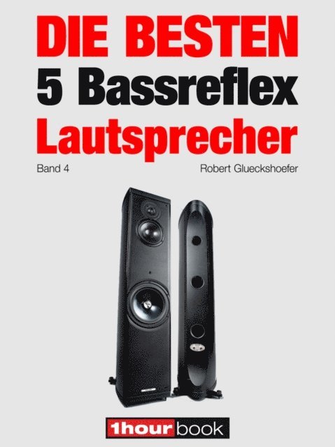 Michael Voigt, Jochen Schmitt, Thomas Schmidt, Christian Gather, Robert Glueckshoefer - Die besten 5 Bassreflex-Lautsprecher (Band 4), E-bok