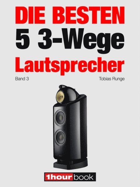 Jochen Schmitt, Thomas Schmidt, Elmar Michels, Tobias Runge - Die besten 5 3-Wege-Lautsprecher (Band 3), E-bok