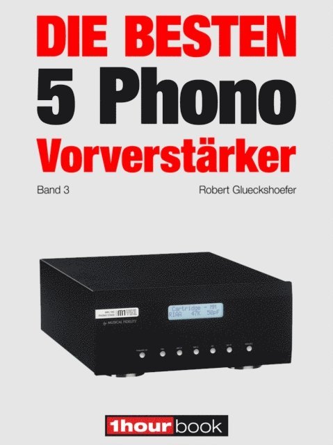Thomas Schmidt, Holger Barske, Robert Glueckshoefer - Die besten 5 Phono-Vorverstärker (Band 3), E-bok