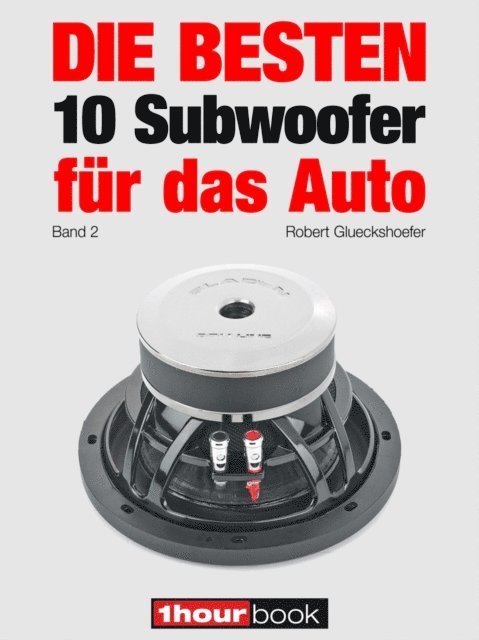 Elmar Michels, Robert Glueckshoefer - Die besten 10 Subwoofer für das Auto (Band 2), E-bok