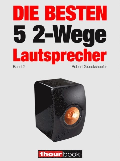 Michael Voigt, Jochen Schmitt, Thomas Schmidt, Holger Barske, Robert Glueckshoefer - Die besten 5 2-Wege-Lautsprecher (Band 2), E-bok