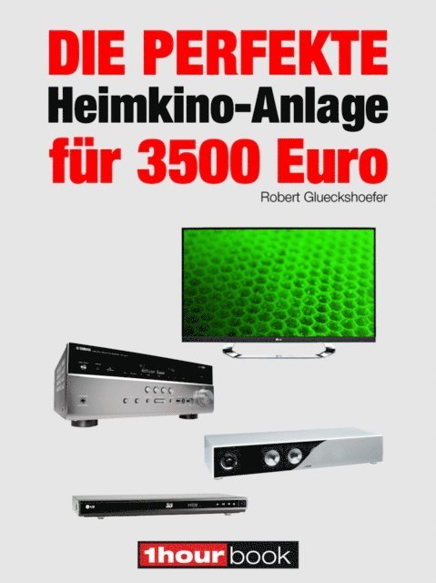 Robert Glueckshoefer - Die perfekte Heimkino-Anlage für 3500 Euro, E-bok