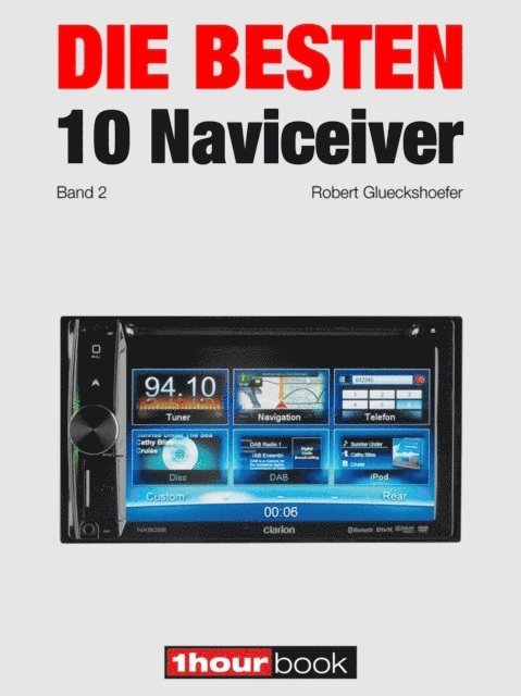Robert Glueckshoefer - Die besten 10 Naviceiver (Band 2), E-bok