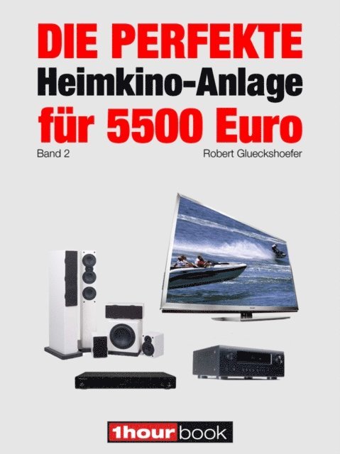 Robert Glueckshoefer - Die perfekte Heimkino-Anlage für 5500 Euro (Band 2), E-bok