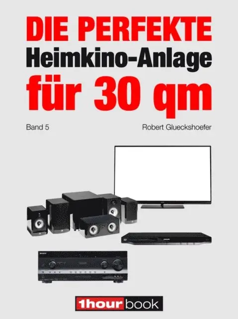 Die perfekte Heimkino-Anlage für 30 qm (Band 5)