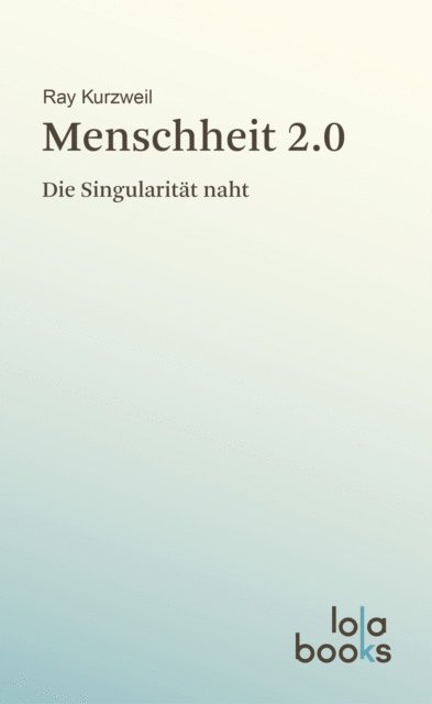 Ray Kurzweil - Menschheit 2.0, E-bok