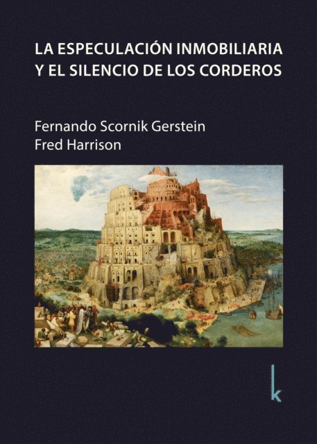 Fred Harrison, Fernando Scornik Gerstein - La especulación inmobiliaria y el silencio de los corderos, E-bok