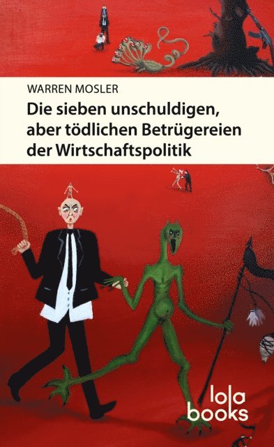 Warren Mosler - Die sieben unschuldigen, aber tödlichen Betrügereien der Wirtschaftspolitik, E-bok