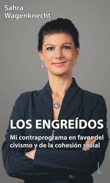 Sahra Wagenknecht - Los engreídos, E-bok