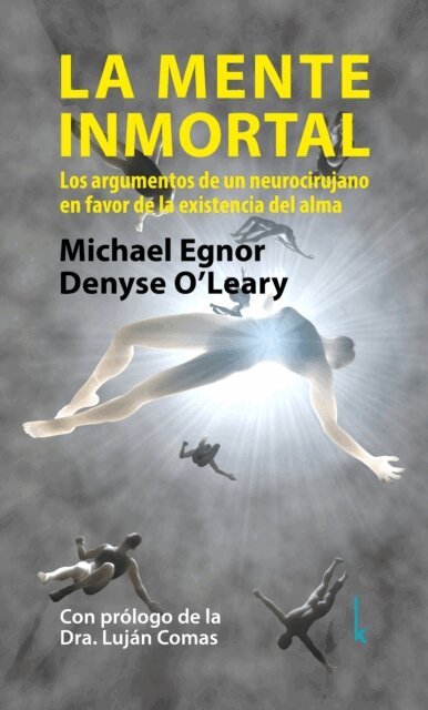 Denyse O'Leary, Michael Egnor - La mente inmortal, E-bok