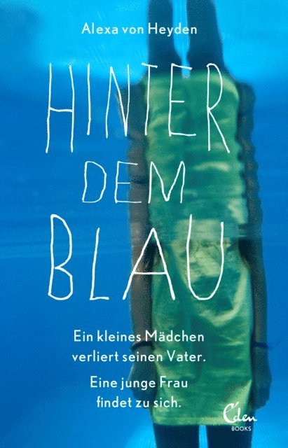 Alexa von Heyden - Hinter dem Blau, E-bok