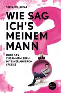 Wie sag ich''s meinem Mann?