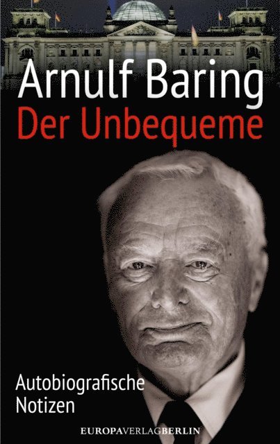 Arnulf Baring - Der Unbequeme, E-bok