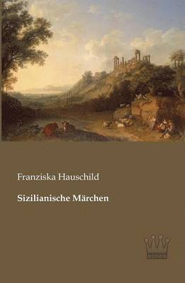 Franziska Hauschild - Sizilianische Märchen, Häftad. Tillgänglighet: Lägg i varukorg