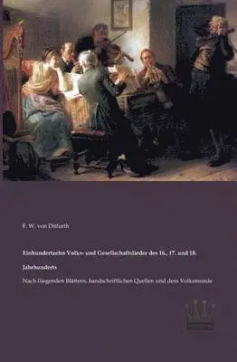 F W Von Ditfurth - Einhundertzehn Volks- und Gesellschaftslieder des 16., 17. und 18. Jahrhunderts, Häftad. Tillgänglighet: Lägg i varukorg