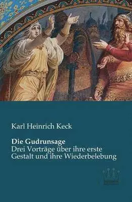 Karl Heinrich Keck - Gudrunsage, Häftad. Tillgänglighet: Lägg i varukorg