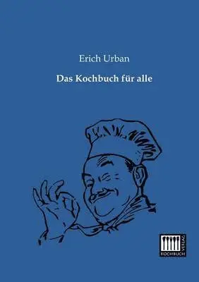 Erich Urban - Kochbuch Fur Alle, Häftad. Tillgänglighet: Lägg i varukorg