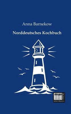 Anna Barnekow - Norddeutsches Kochbuch, Häftad
