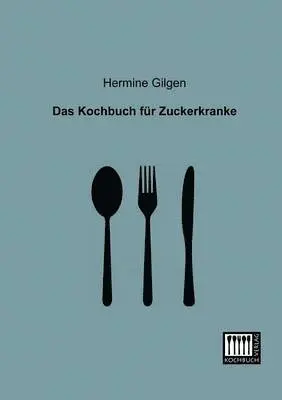Hermine Gilgen - Kochbuch für Zuckerkranke, Häftad. Tillgänglighet: Lägg i varukorg