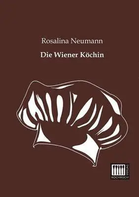 Rosalina Neumann - Wiener Kochin, Häftad. Tillgänglighet: Lägg i varukorg