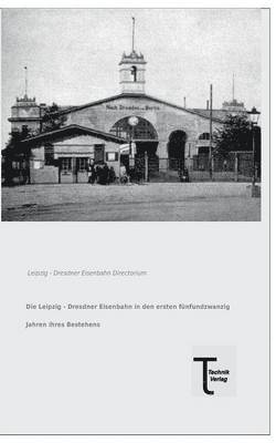 Leipzig - Dresdner Eisenbahn Directoriu - Leipzig - Dresdner Eisenbahn in Den Ersten Funfundzwanzig Jahren Ihres Bestehens, Häftad