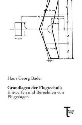 Hans Georg Bader - Grundlagen Der Flugtechnik, Häftad