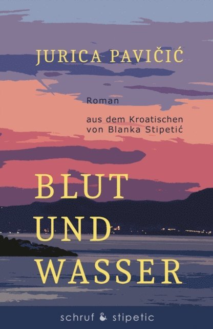 Jurica Pavicic - Blut und Wasser, E-bok