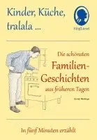 Günter Neidinger - Kinder, Küche, tralala, Die schönsten Familien-Geschichten aus früheren Tagen für Menschen mit Demenz, Inbunden. Tillgänglighet: Lägg i varukorg