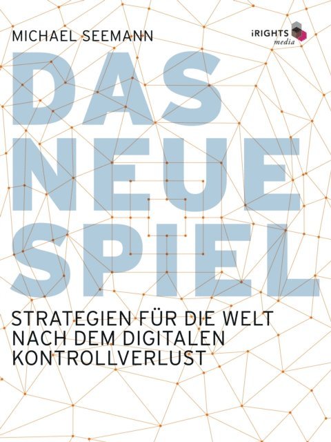 Michael Seemann - Das neue Spiel, E-bok