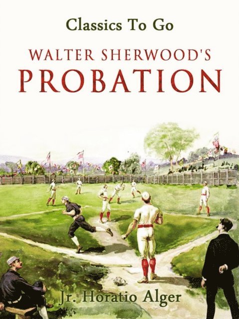 Jr. Horatio Alger - Walter Sherwood's Probation, E-bok. Tillgänglighet: Lägg i varukorg