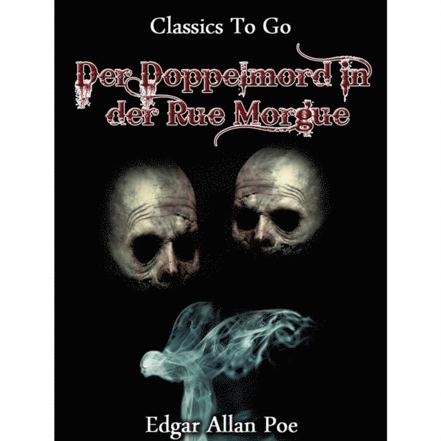 Edgar Allan Poe - Der Doppelmord in der Rue Morgue, E-bok