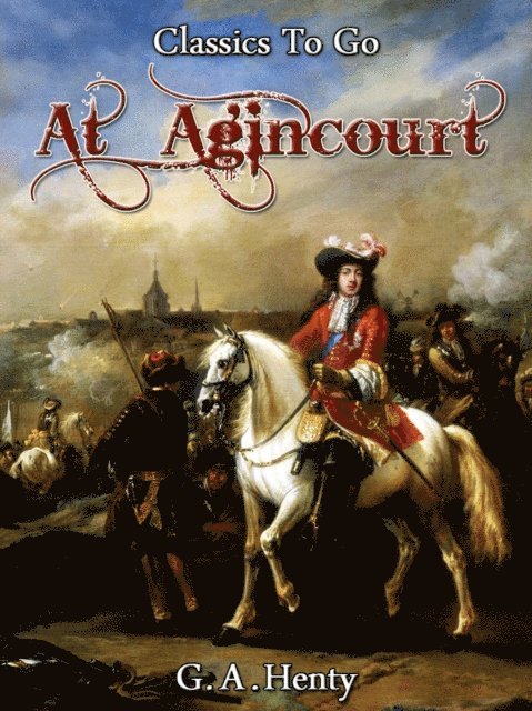 G. A. Henty - At Agincourt, E-bok