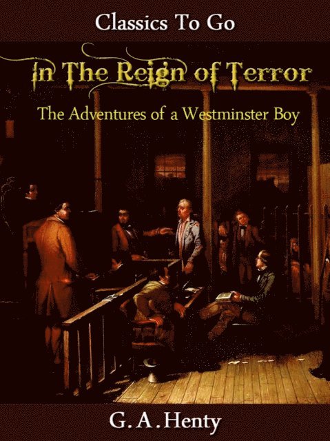 G. A. Henty - In the Reign of Terror, E-bok